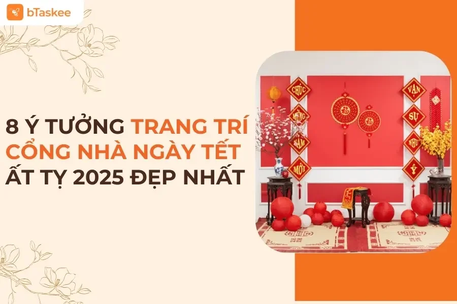 8 Ý Tưởng Trang Trí Cổng Nhà Ngày Tết 2025 Đẹp Và Ấn Tượng