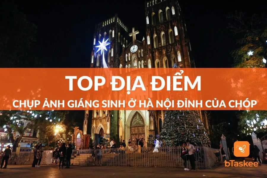 Top Địa Điểm Chụp Ảnh Giáng Sinh Ở Hà Nội Hot Nhất Hiện Nay