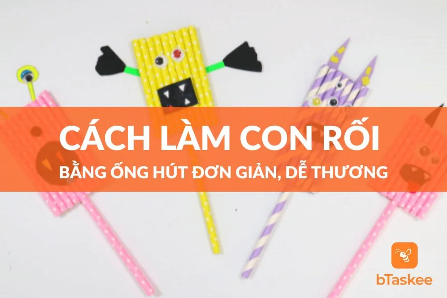 Cách Làm Con Rối Bằng Ống Hút Đơn Giản Dễ Thương