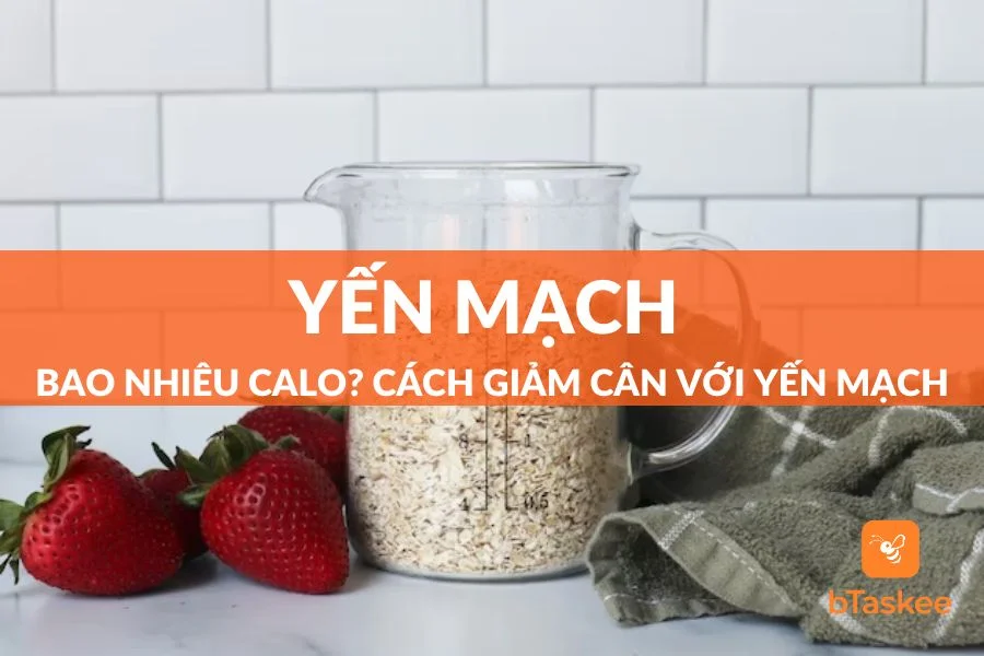 Yến Mạch Bao Nhiêu Calo? Cách Giảm Cân Với Yến Mạch