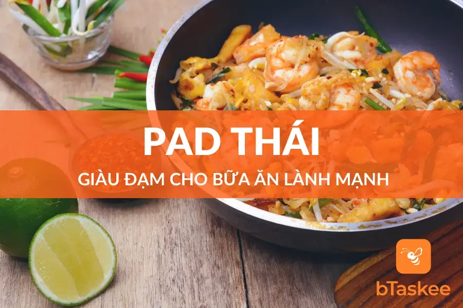 Pad Thái Giàu Đạm Ít Kcal Cho Bữa Ăn Lành Mạnh