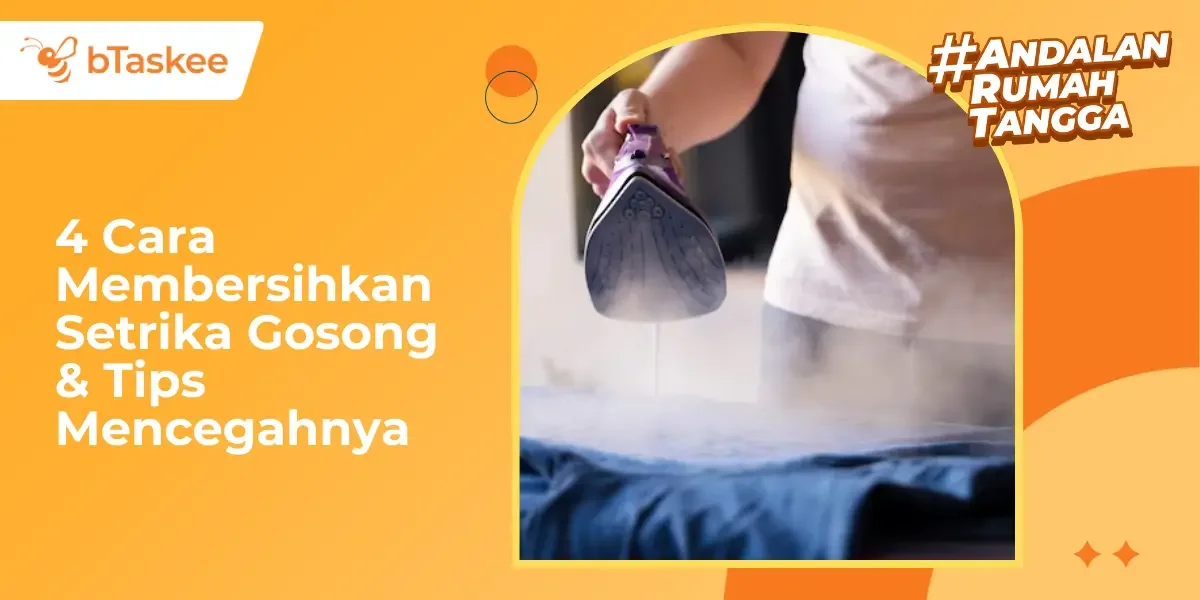 4 Cara Membersihkan Setrika Gosong &amp; Tips Mencegahnya