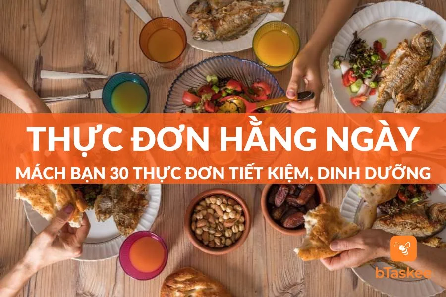 Mách Bạn 30 Thực Đơn Hằng Ngày Tiết Kiệm, Đủ Dinh dưỡng