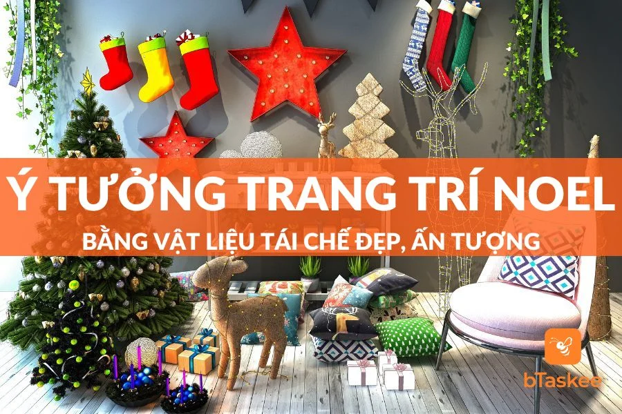 Top 20+ Ý Tưởng Trang trí Noel Bằng Vật Liệu Tái Chế Đẹp, Độc Đáo