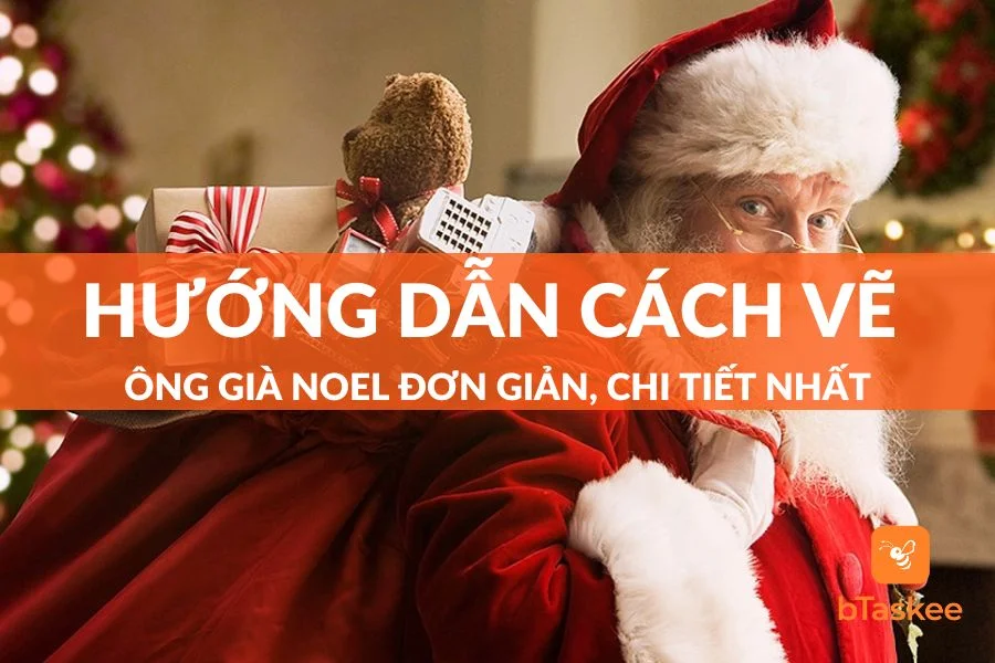 [Từ A - Z] Hướng Dẫn Cách Vẽ Ông Già Noel Đơn Giản, Chi Tiết Nhất