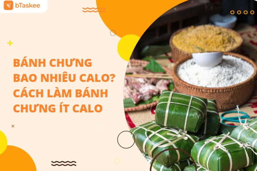 Bánh Chưng Bao Nhiêu Calo? Cách Làm Bánh Chưng Ít Calo, Không Lo Tăng Cân