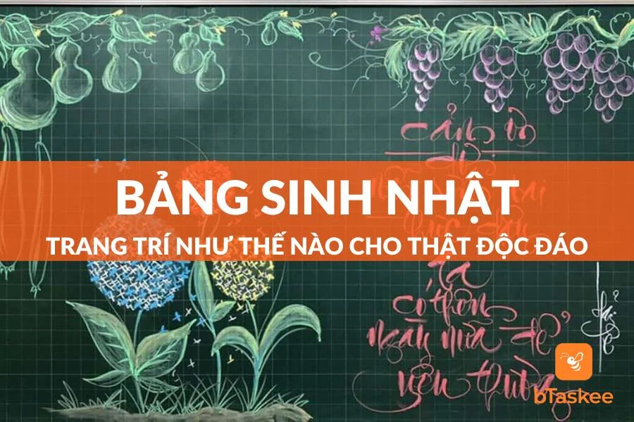 Bí Quyết Trang Trí Bảng Sinh Nhật Độc Đáo Và Sáng Tạo Nhất