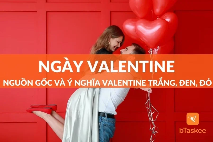 [Giải Đáp] Ngày Valentine Là Ngày Gì? Valentine Trắng, Đen, Đỏ Có Ý Nghĩa Gì?