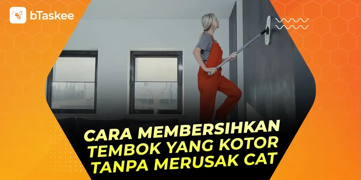 Cara Membersihkan Tembok yang Kotor Tanpa Merusak Cat