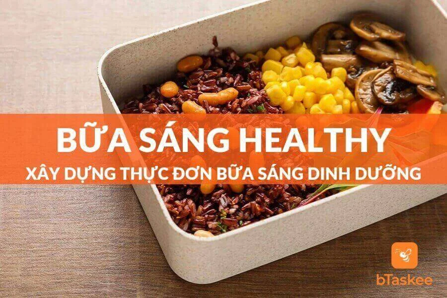 Thực Đơn Bữa Sáng Healthy Dinh Dưỡng Và Nhanh Gọn