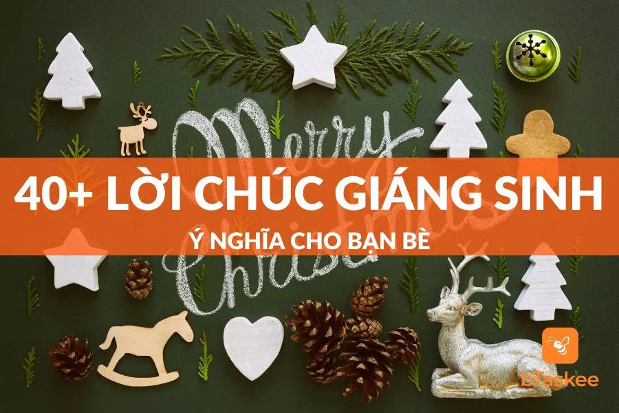 Tổng Hợp 40+ Những Lời Chúc Giáng Sinh Ý Nghĩa Cho Bạn Bè