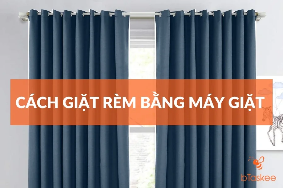 Cách Giặt Rèm Bằng Máy Giặt Sạch Sâu Hiệu Quả