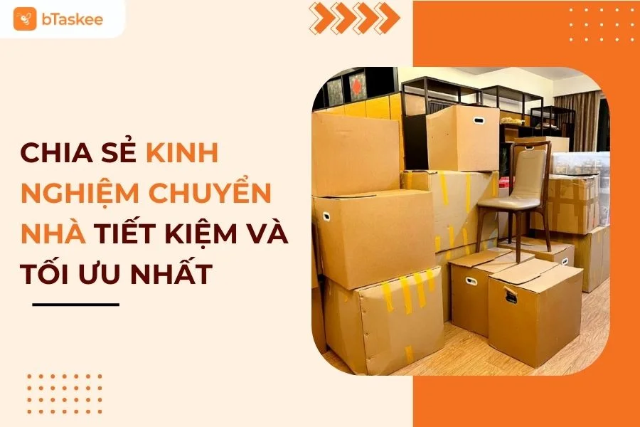 Chia Sẻ Kinh Nghiệm Chuyển Nhà Tiết Kiệm, Tối Ưu, Hiệu Quả