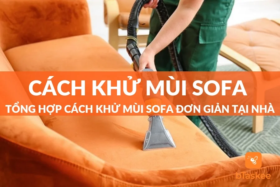 Cách Khử Mùi Ghế Sofa Đơn Giản Sạch Thơm Tức Thì