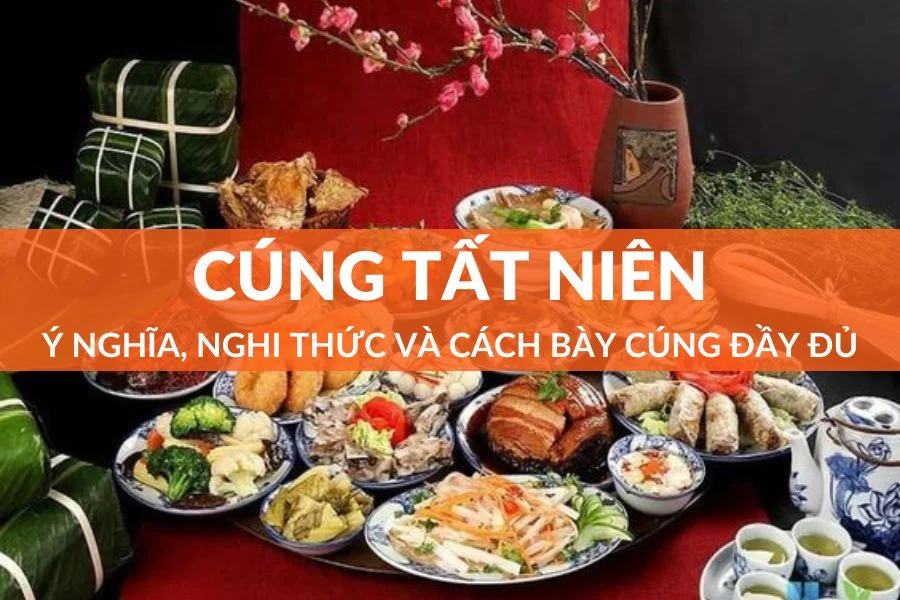 Cúng Tất Niên Giáp Thìn 2024: Ý Nghĩa Và Cách Bày Cúng Đầy Đủ, Trang Trọng