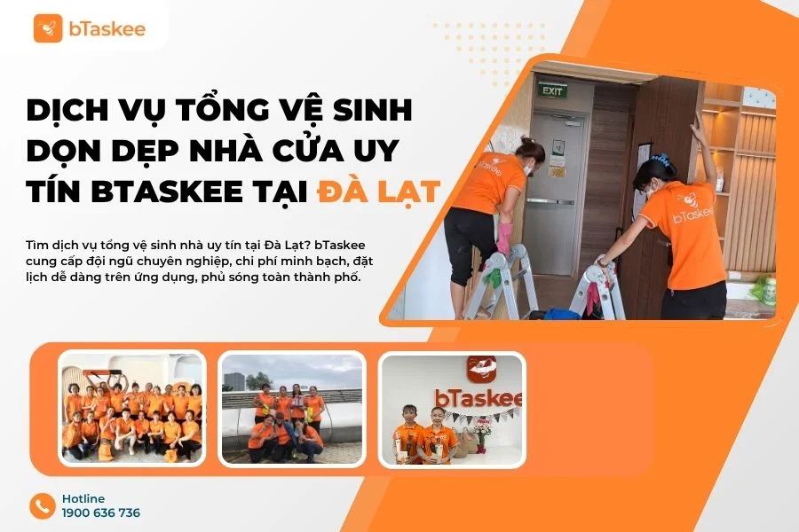 Dịch Vụ Tổng Vệ Sinh Dọn Dẹp Nhà Cửa Tại Đà Lạt Uy Tín bTaskee