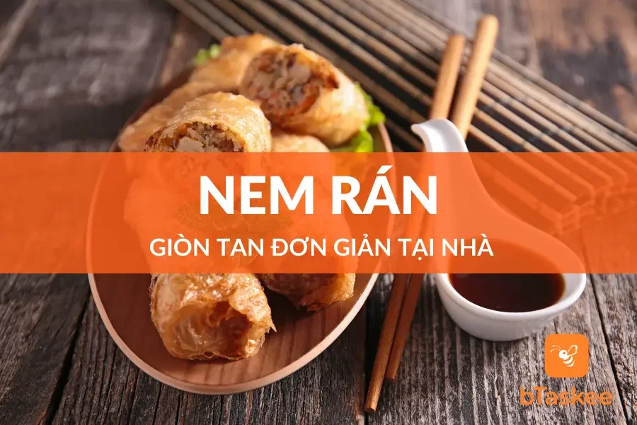 Bí Quyết Làm Món Nem Rán Thơm Ngon Khó Cưỡng