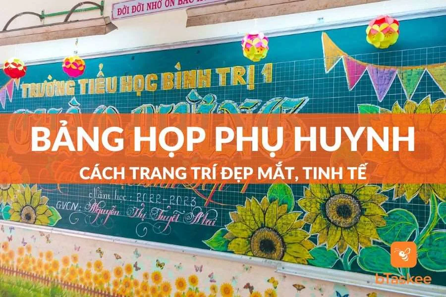 Hướng Dẫn Trang Trí Bảng Họp Phụ Huynh Đẹp, Ý Nghĩa