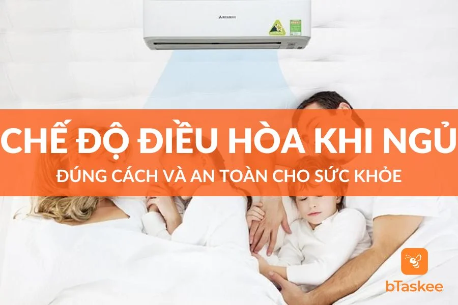Khi Ngủ Nên Để Điều Hòa Ở Chế Độ Nào