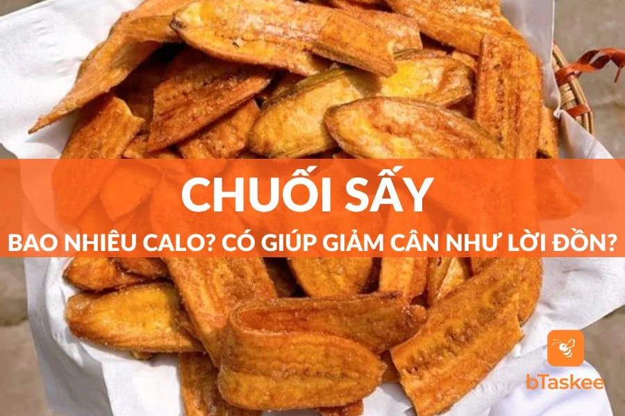 Chuối Sấy Bao Nhiêu Calo? Có Giúp Giảm Cân Như Lời Đồn?