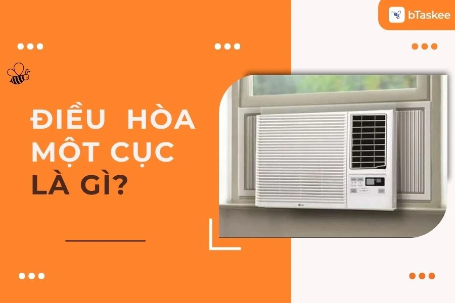 Điều Hòa 1 Cục Là Gì? Có Nên Mua Máy Lạnh 1 Cục Không?