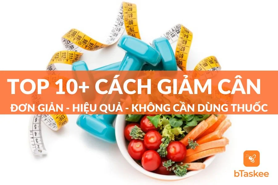 10+ Cách Giảm Cân Đơn Giản Hiệu Quả Không Dùng Thuốc