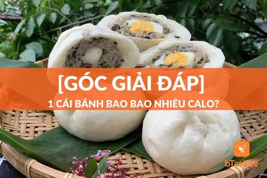 [Góc Giải Đáp] 1 Cái Bánh Bao Bao Nhiêu Calo?