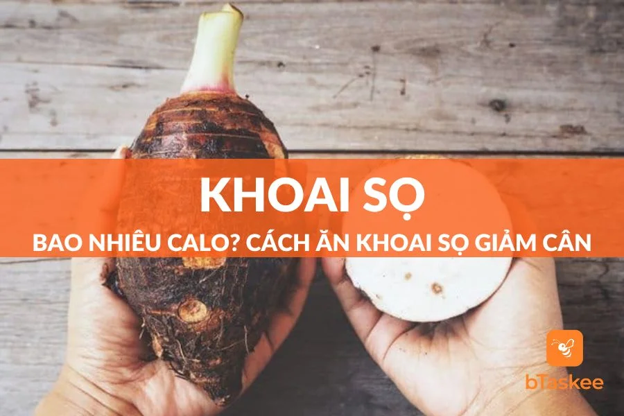 Khoai Sọ Bao Nhiêu Calo? Cách Ăn Khoai Sọ Giảm Cân