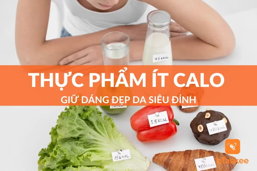 Bật Mí 27+ Thực Phẩm Ít Calo Giữ Dáng Đẹp Da Tuyệt Đỉnh