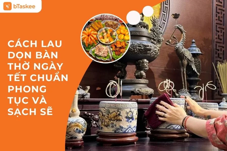Cách Lau Dọn Bàn Thờ Ngày Tết Chuẩn Phong Tục Và Sạch Sẽ
