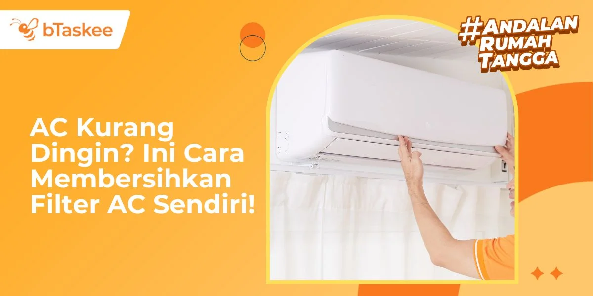 AC Kurang Dingin? Ini Cara Membersihkan Filter AC Sendiri!