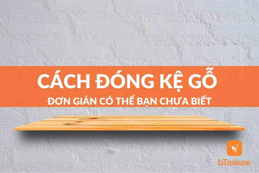 Hướng Dẫn Cách Đóng Kệ Gỗ Đơn Giản Dễ Làm