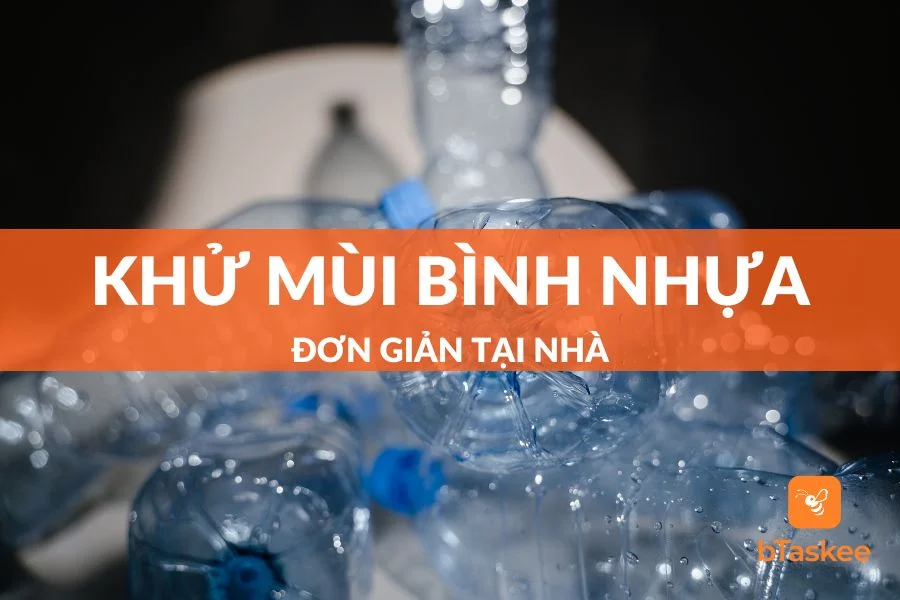 12 Cách Khử Mùi Bình Nhựa Đựng Nước Đơn Giản Tại Nhà