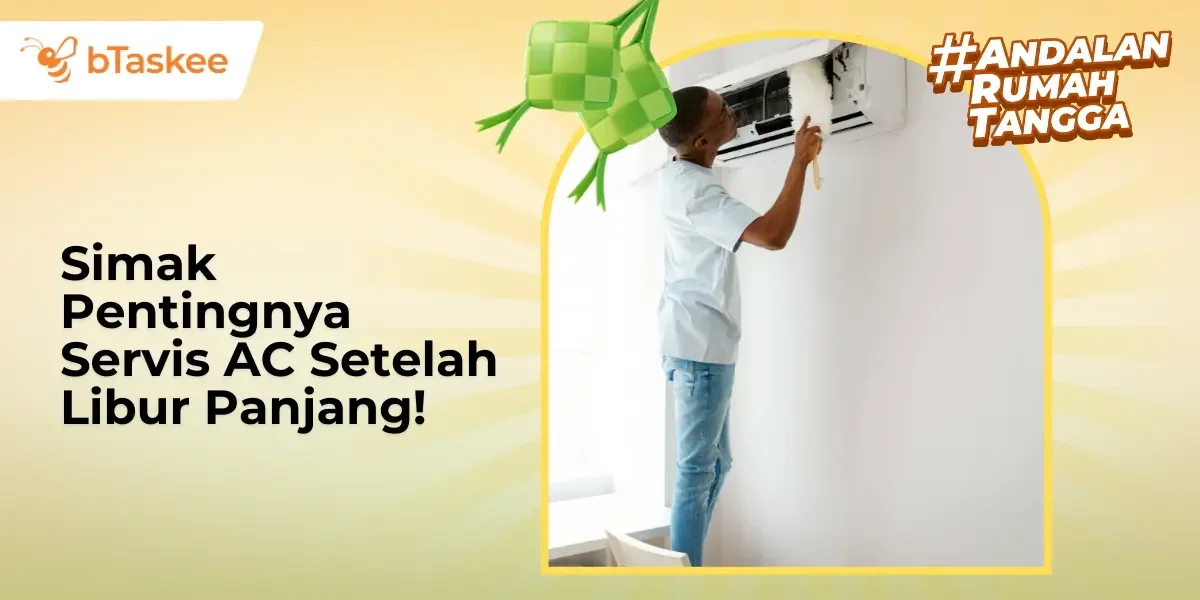Simak Pentingnya Servis AC Setelah Libur Panjang!