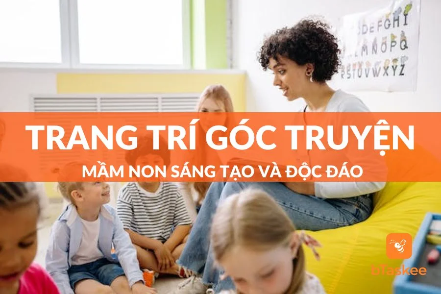 Trang Trí Góc Truyện Mầm Non Sáng Tạo Và Độc Đáo