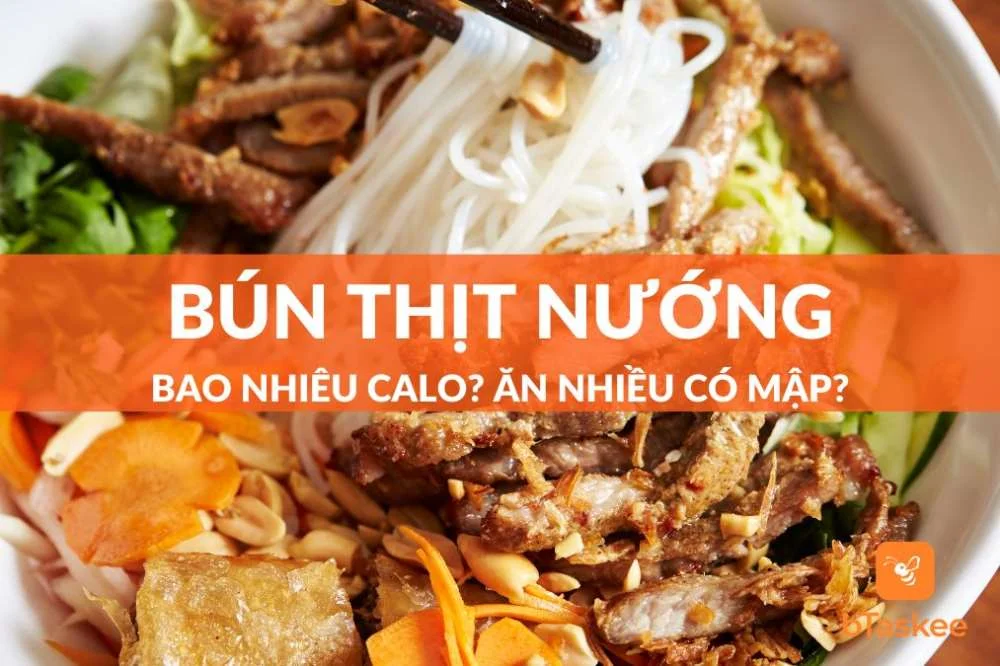 Bún Thịt Nướng Bao Nhiêu Calo? Ăn Nhiều Có Mập Không?