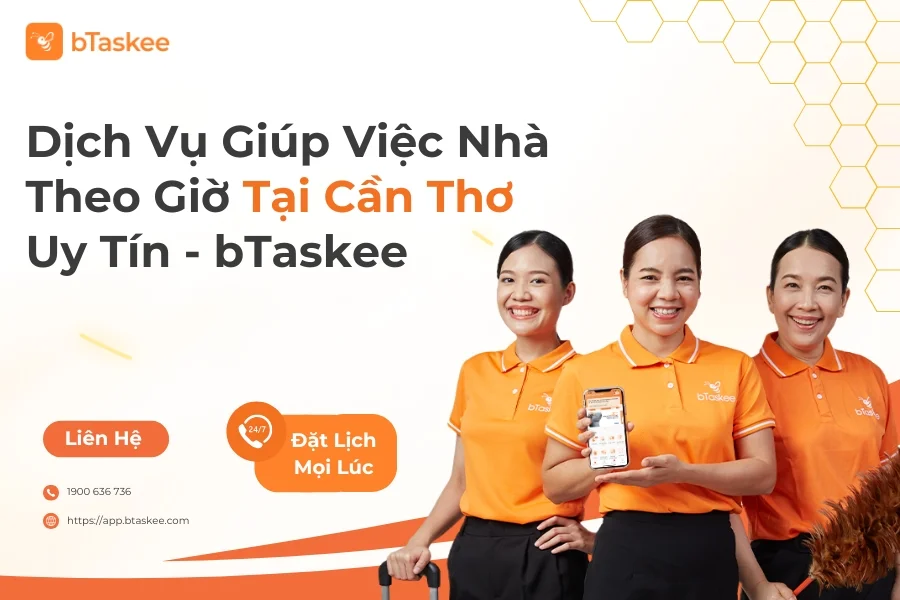 Dịch Vụ Giúp Việc Nhà Theo Giờ Tại Cần Thơ Uy Tín bTaskee