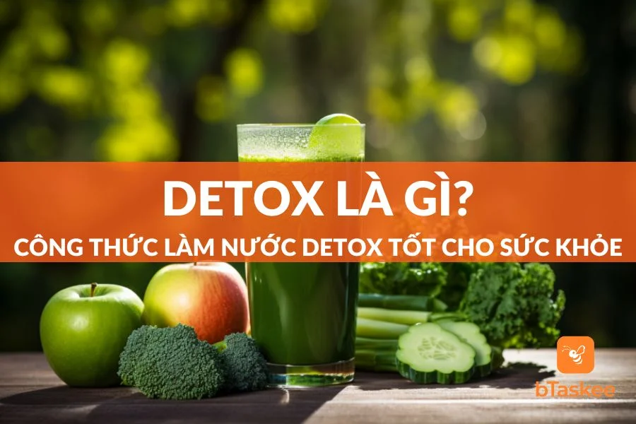 Detox Là Gì? Công Thức Nước Detox Tốt Cho Sức Khỏe