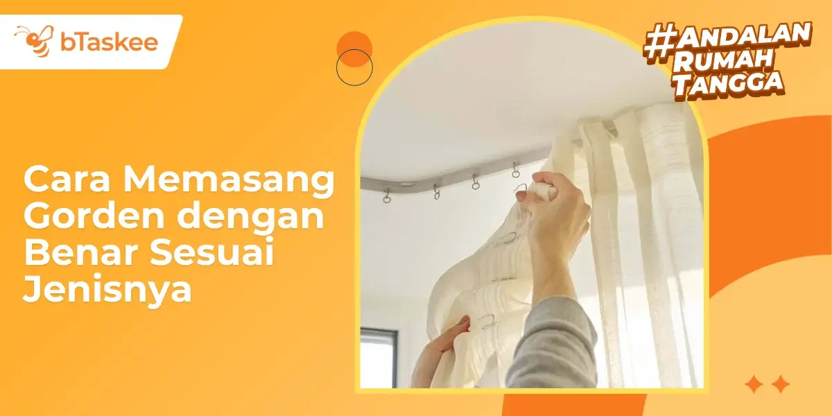 Cara Memasang Gorden dengan Benar Sesuai Jenisnya