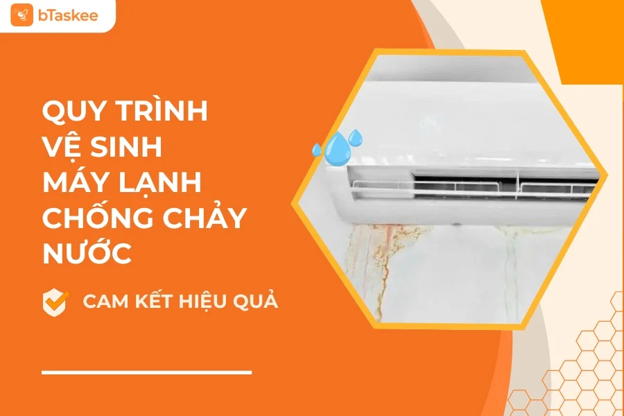Quy Trình Vệ Sinh Máy Lạnh Chống Chảy Nước Hiệu Quả