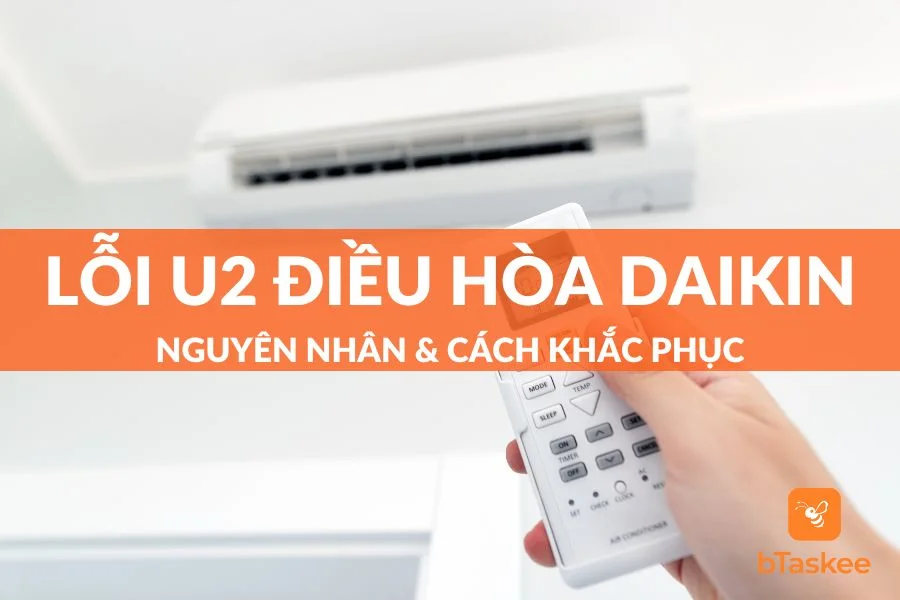 Lỗi U2 Điều Hòa Daikin: Nguyên Nhân Và Cách Khắc Phục Đơn Giản Tại Nhà