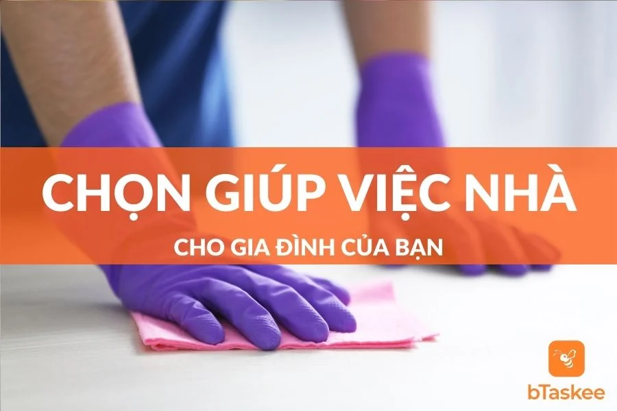 Chọn Giúp Việc Nhà Riêng Cho Gia Đình