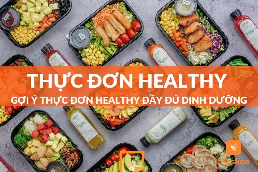 Gợi Ý Thực Đơn Healthy Lành Mạnh Và Đầy Đủ Dinh Dưỡng