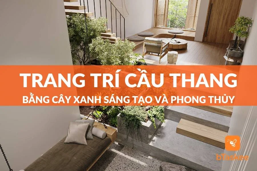 Trang Trí Cầu Thang Bằng Cây Xanh Tươi Mát Và Phong Thủy