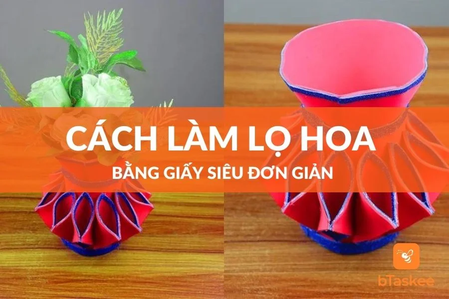 Cách Làm Lọ Hoa Bằng Giấy Siêu Đơn Giản