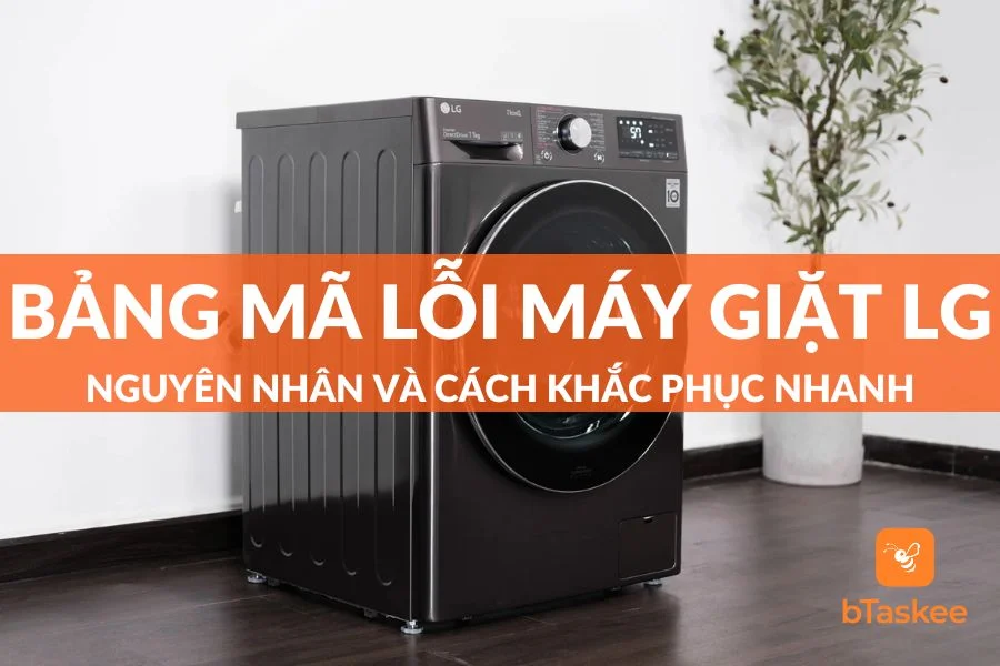 Bảng Mã Lỗi Máy Giặt LG: Nguyên Nhân Và Cách Khắc Phục Nhanh