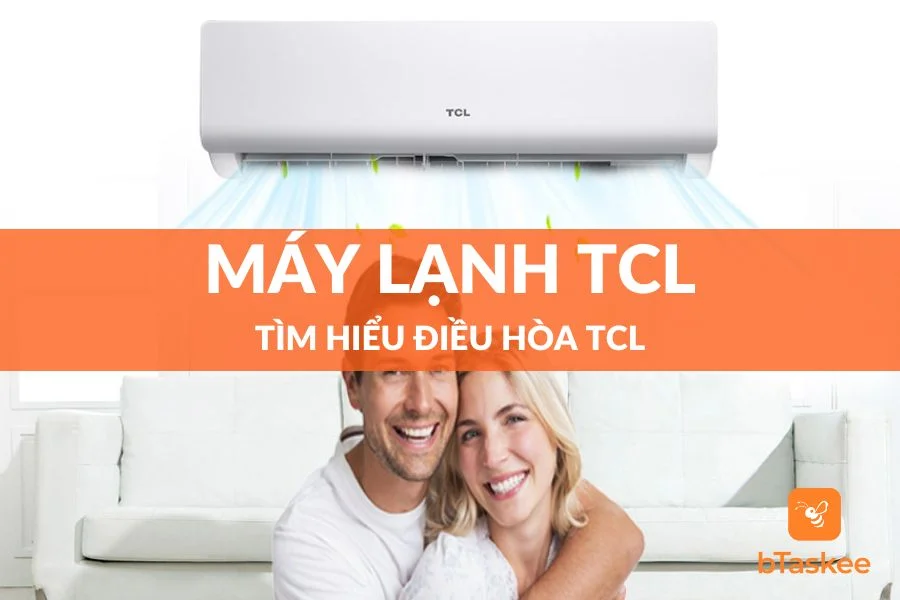 Máy Lạnh TCL Của Nước Nào?Sản Xuất Ở Đâu?Tốt Không?