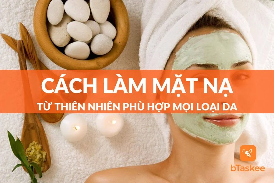 Cách Làm Mặt Nạ Từ Thiên Nhiên Phù Hợp Nhất Cho Các Loại Da
