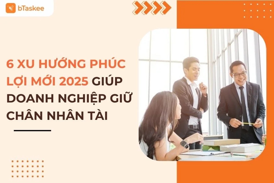 Xu Hướng Phúc Lợi Mới 2025: Chìa Khóa Vàng Giúp Doanh Nghiệp Chiến Thắng Cuộc Đua Nhân Sự