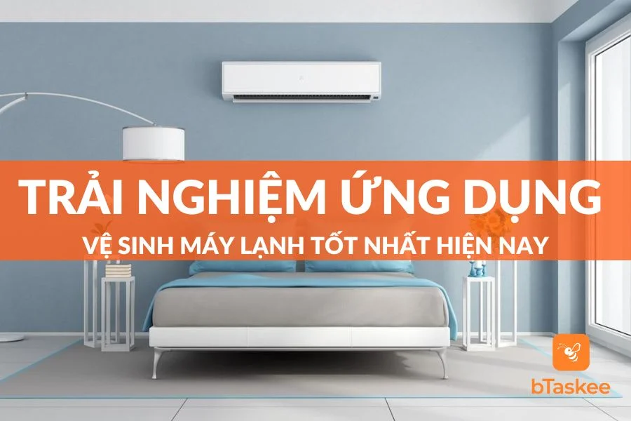 Trải Nghiệm Ứng Dụng Vệ Sinh Máy Lạnh Tốt Nhất Hiện Nay